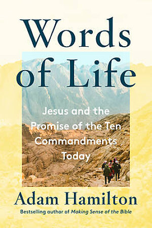 Words of Life- Jesus and the Promise of the Ten Commandments Today