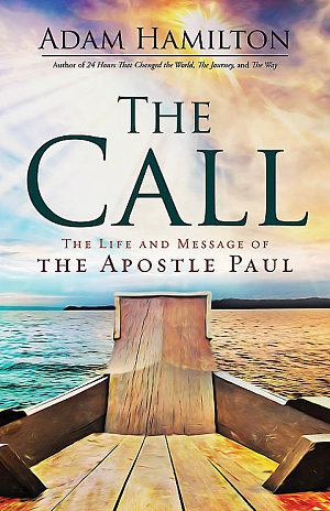 The Call- The Life and Message of the Apostle Paul