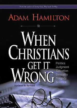 When Christians Get It Wrong- Politics, Judgement, Salvation, Sexuality, Tragedy, Science