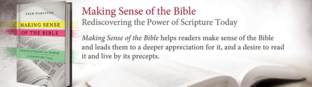 Making Sense of the Bible- Rediscovering the Power of Scripture Today