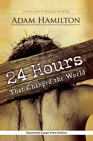 24 Hours That Changed the World, Expanded Large Print Edition