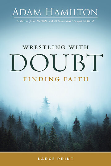 Wrestling with Doubt, Finding Faith Large Print