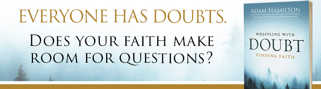 Wrestling with Doubt- Finding Faith